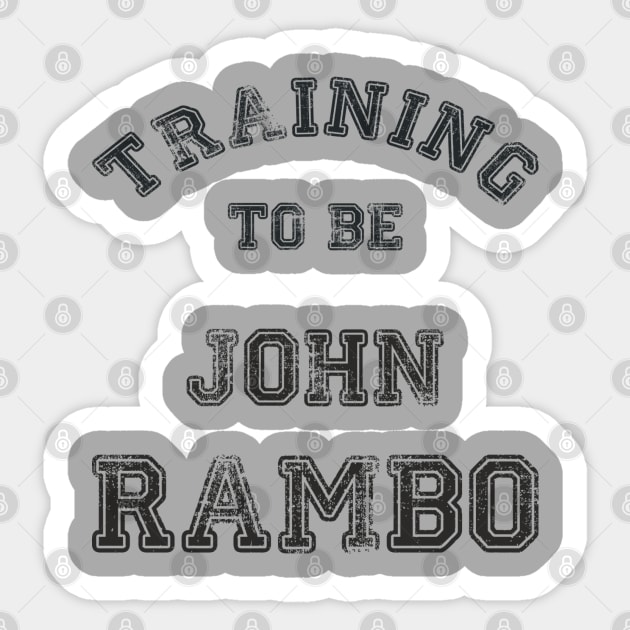 Training to be John Rambo Sticker by LordDanix